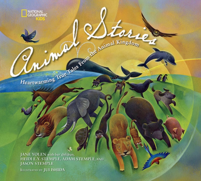National Geographic Kids Animal Stories : Heartwarming True Tales from the Animal Kingdom, Hardback Book