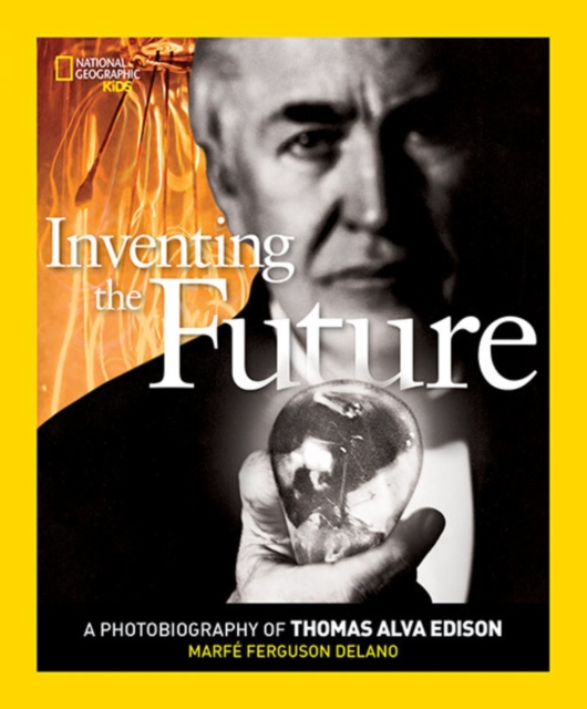 Inventing The Future : A Photobiography of Thomas Alva Edison, Paperback / softback Book