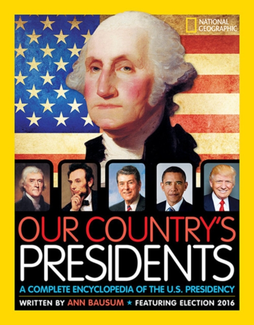 Our Country's Presidents : A Complete Encyclopedia of the U.S. Presidency, Hardback Book