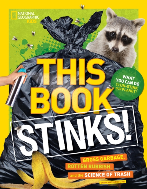 This Book Stinks! : Gross Garbage, Rotten Rubbish, and the Science of Trash, Paperback / softback Book