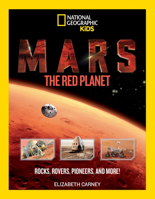 Mars: The Red Planet : Rocks, Rovers, Pioneers, and More!, Paperback / softback Book