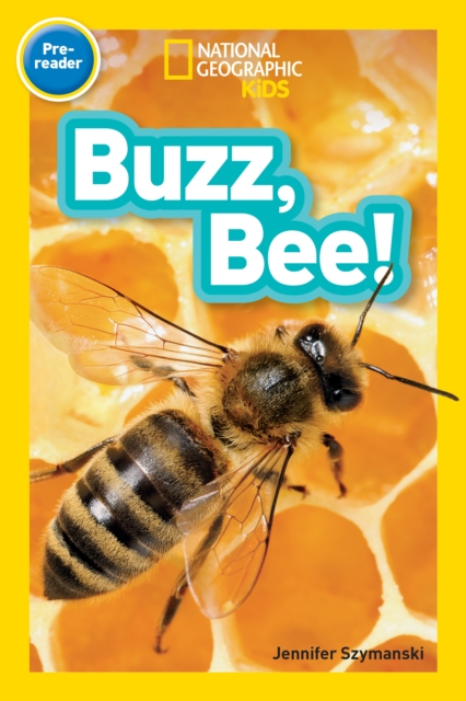 National Geographic Kids Readers: Buzz, Bee!, Paperback / softback Book
