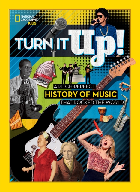 Turn it Up! : A Pitch-Perfect History of Music That Rocked the World, Hardback Book