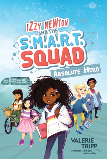 Izzy Newton and the S.M.A.R.T. Squad: Absolute Hero (Book 1), Paperback / softback Book