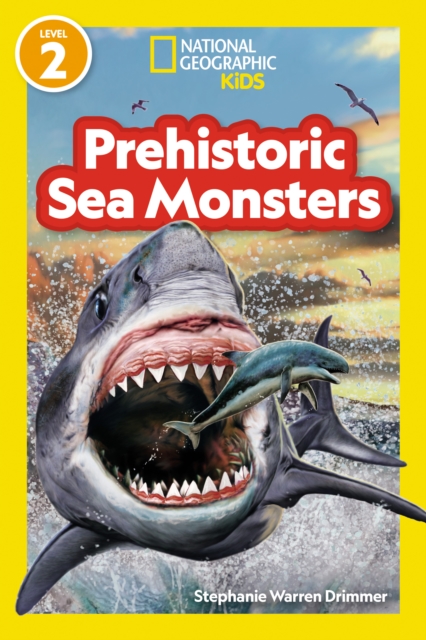 National Geographic Readers Prehistoric Sea Monsters (Level 2), Paperback / softback Book