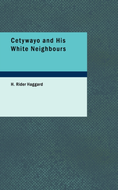 Cetywayo and His White Neighbours, Paperback / softback Book