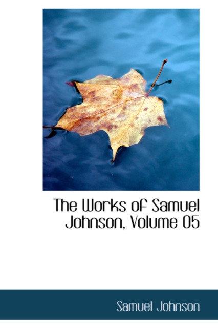 The Works of Samuel Johnson, Volume 05, Paperback Book
