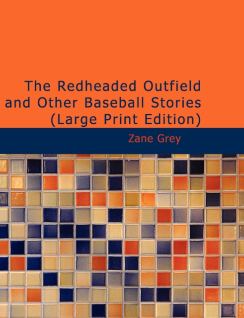 The Redheaded Outfield and Other Baseball Stories, Paperback / softback Book