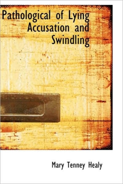 Pathological of Lying Accusation and Swindling, Paperback Book