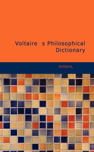 Voltaire S Philosophical Dictionary, Paperback Book