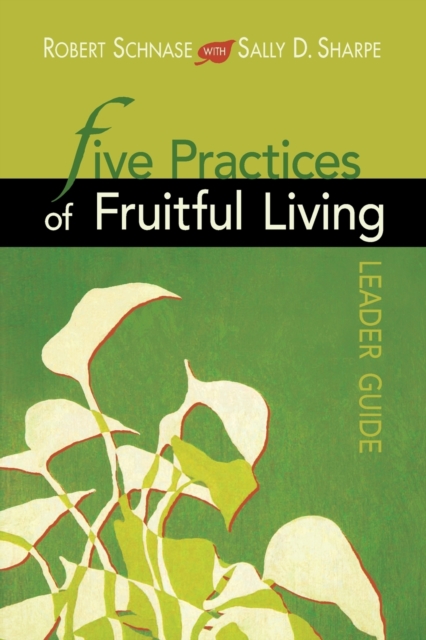 Five Practices of Fruitful Living Leader Guide, Paperback / softback Book