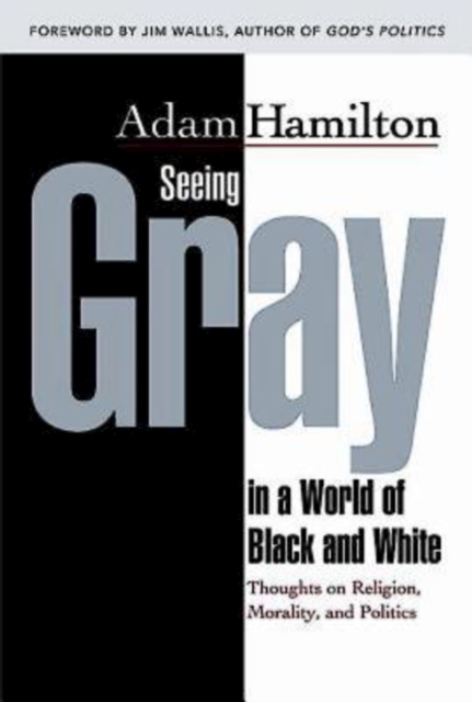 Seeing Gray in a World of Black and White  35012 : Thoughts on Religion, Morality, and Politics, EPUB eBook