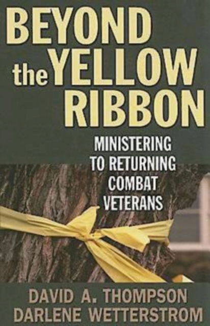Beyond the Yellow Ribbon : Ministering to Returning Combat Veterans, EPUB eBook