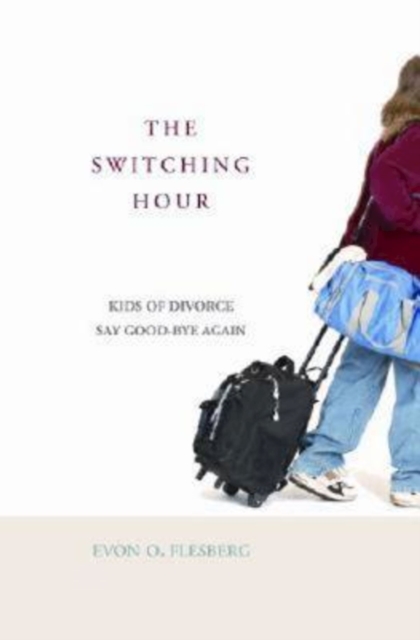 The Switching Hour  34098 : Kids of Divorce Say Good-bye Again, EPUB eBook