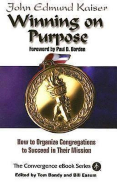 Winning On Purpose : How To Organize Congregations to Succeed in Their Mission, EPUB eBook