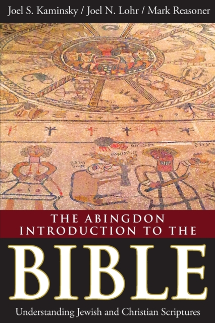 The Abingdon Introduction to the Bible : Understanding Jewish and Christian Scriptures, Paperback / softback Book