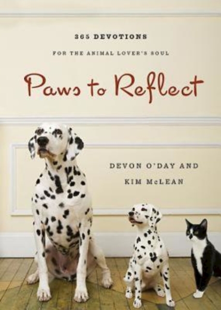 Paws to Reflect : 365 Daily Devotions for the Animal Lover's Soul, EPUB eBook