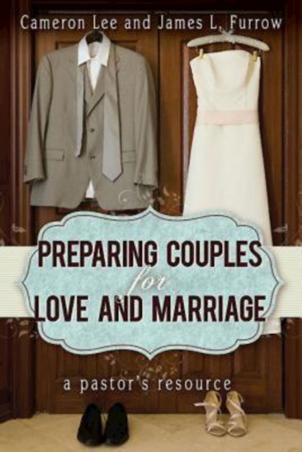 Preparing Couples for Love and Marriage : A Pastor's Resource, EPUB eBook