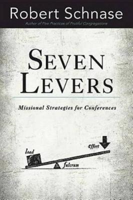 Seven Levers : Missional Strategies for Leading Conferences, Paperback / softback Book