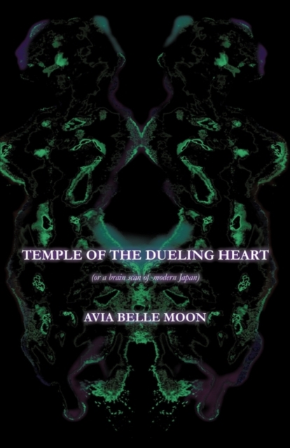 Temple of the Dueling Heart : (or a Brain Scan of Modern Japan.), Paperback / softback Book