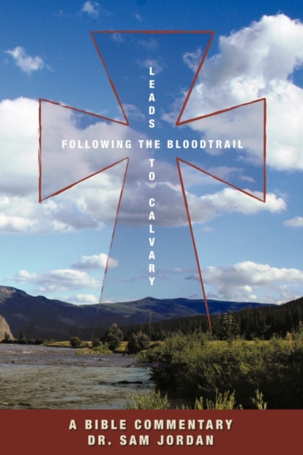 Following the Blood Trail : Leads to Calvary, Paperback / softback Book