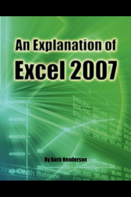 An Explanation of Excel 2007, Paperback / softback Book