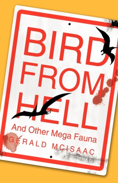 Bird From Hell : And Other Mega Fauna, Hardback Book
