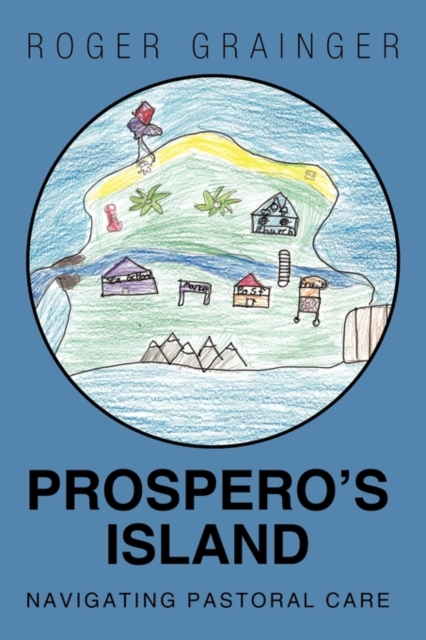 Prospero's Island : Navigating Pastoral Care, Paperback / softback Book