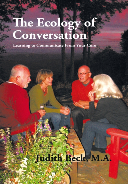 The Ecology of Conversation : Learning to Communicate from Your Core, EPUB eBook