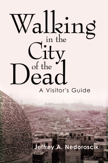 Walking in  the City of the Dead : A Visitor's Guide, EPUB eBook