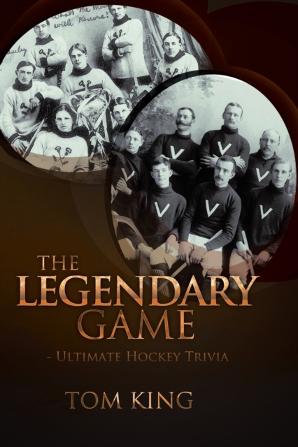 The Legendary Game - Ultimate Hockey Trivia, Paperback / softback Book