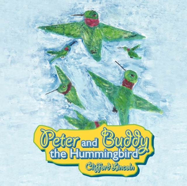 Peter and Buddy the Hummingbird, Paperback / softback Book