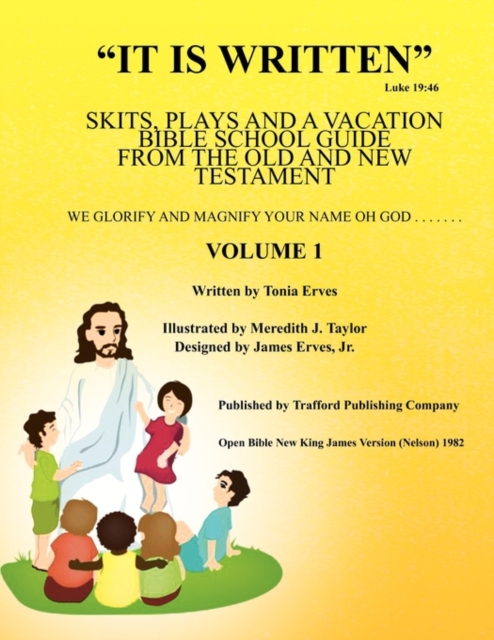 "It is Written" Luke 19 : 46: Skits, Plays, and a Vacation Bible School Guide from the Old and New Testament, Paperback / softback Book