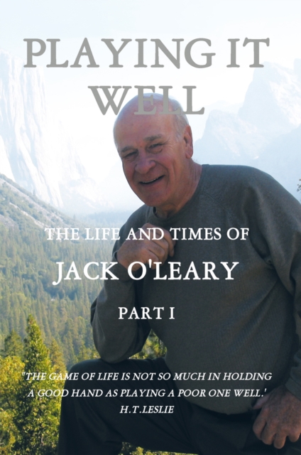 Playing It Well : The Life and Times of Jack O'leary Part I, EPUB eBook
