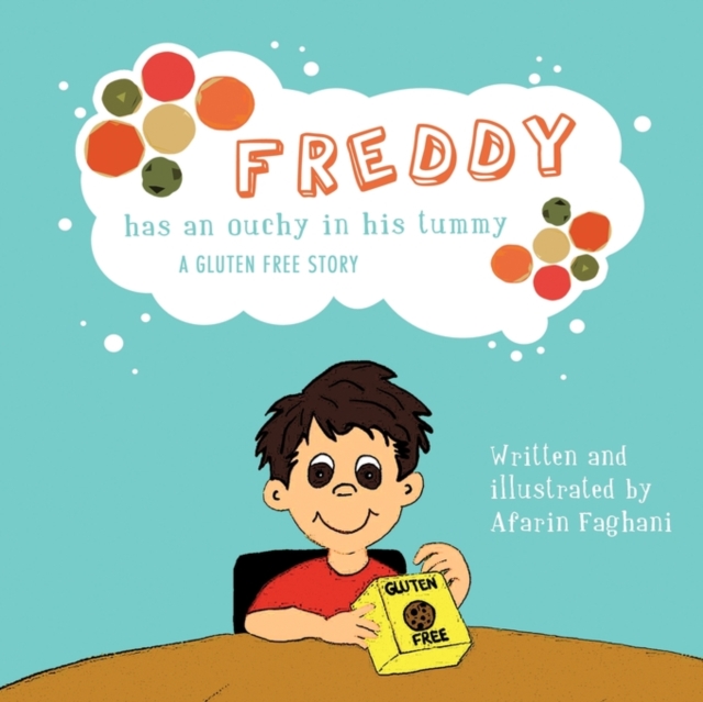 FREDDY Has an Ouchy in His Tummy : A Gluten Free Story, Paperback / softback Book