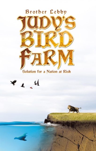 Judy'S Bird Farm : Solution for a Nation at Risk, EPUB eBook