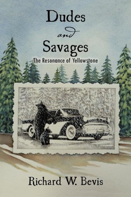Dudes and Savages : The Resonance of Yellowstone, Paperback / softback Book