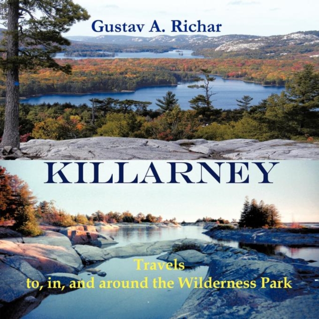 Killarney : Travels to, in, and Around the Wilderness Park, Paperback / softback Book