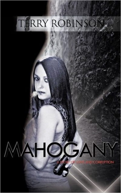 Mahogany : A Story of Love and Corruption, Paperback / softback Book