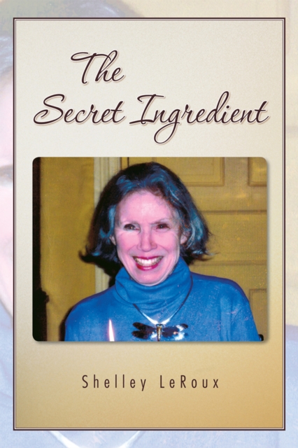 The Secret Ingredient : Or How to Cook a Perfect 3-Minute Egg in Twenty Minutes, EPUB eBook