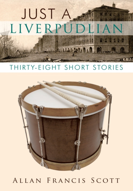 Just a Liverpudlian : Thirty - Eight Short Stories, EPUB eBook