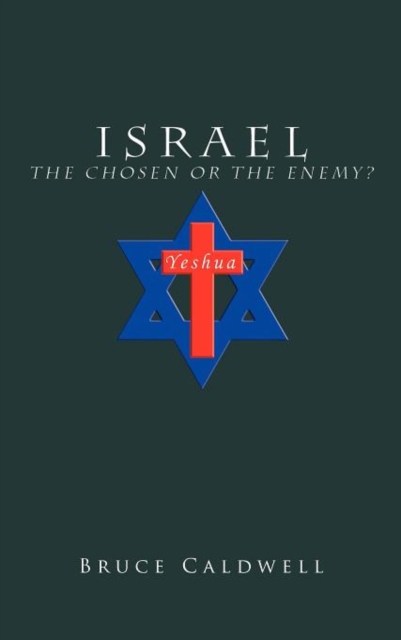 Israel the Chosen or the Enemy?, Hardback Book