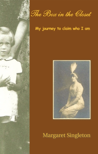 The Box in the Closet : My Journey to Claim Who I Am, EPUB eBook