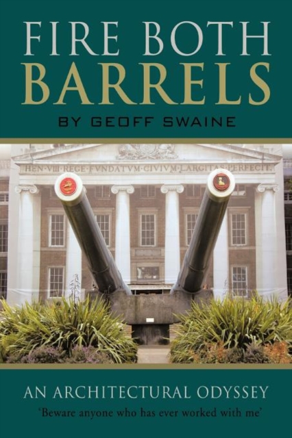 Fire Both Barrels : An Architectural Odyssey, Paperback / softback Book