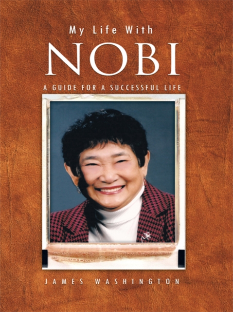 My Life with Nobi : A Guide for a Successful Life, EPUB eBook
