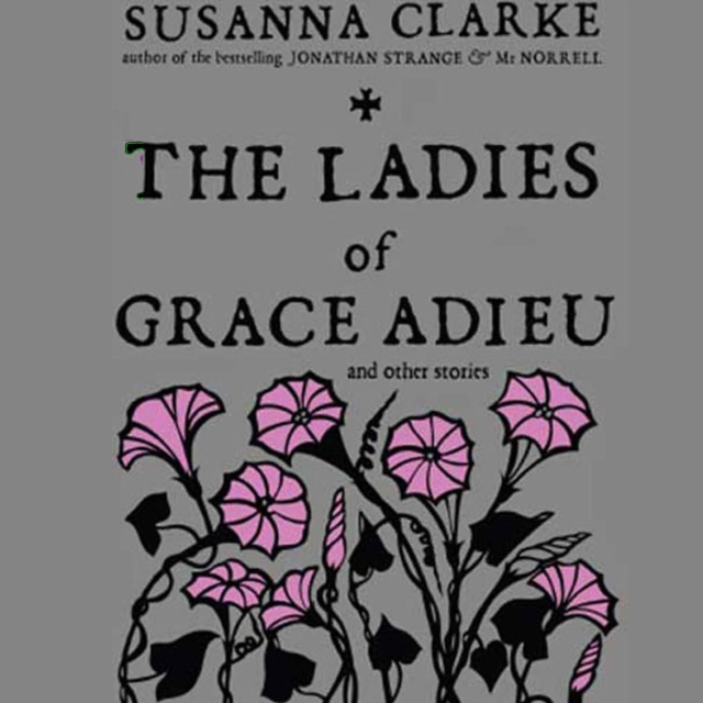 The Ladies of Grace Adieu and Other Stories, eAudiobook MP3 eaudioBook