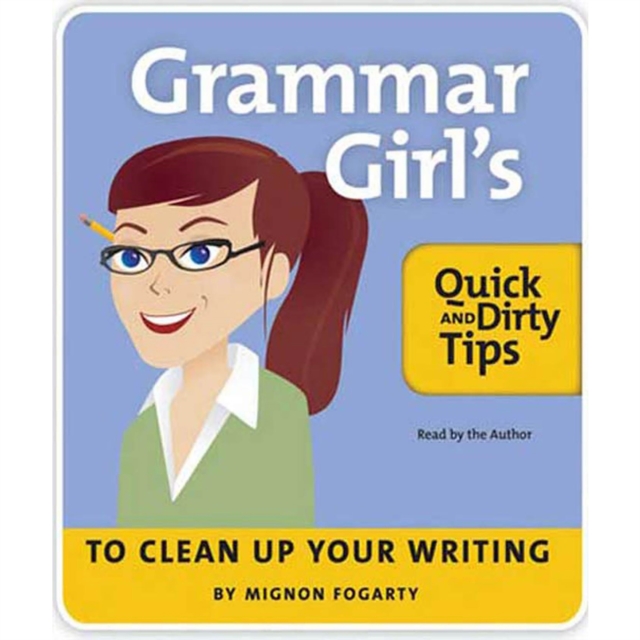 The Grammar Girl's Quick and Dirty Tips to Clean Up Your Writing, eAudiobook MP3 eaudioBook