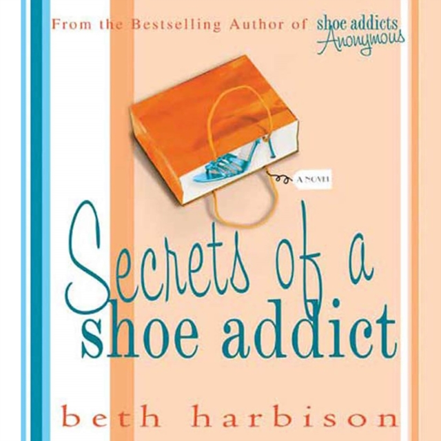 Secrets of a Shoe Addict : A Novel, eAudiobook MP3 eaudioBook