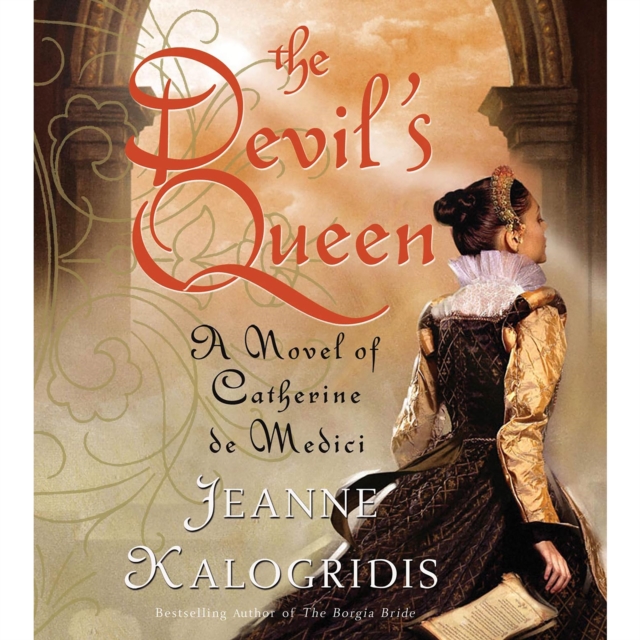 The Devil's Queen : A Novel of Catherine de Medici, eAudiobook MP3 eaudioBook