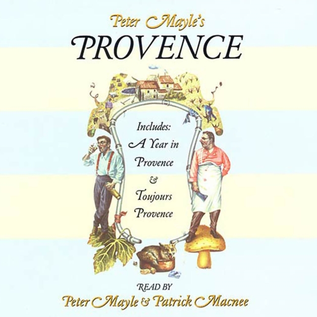 Peter Mayle's Provence : Includes A Year In Provence and Toujours Provence, eAudiobook MP3 eaudioBook